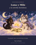 Luna, Milo y la estrella dormilona | Cuento infantil ilustrado en español | PDF